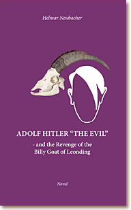 ADOLF HITLER »THE EVIL« — and the Revenge of the Billy Goat of Leonding