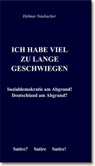 Sachbuch: ICH HABE VIEL ZU LANGE GESCHWIEGEN — Sozialdemokratie am Abgrund! Deutschland am Abgrund?
